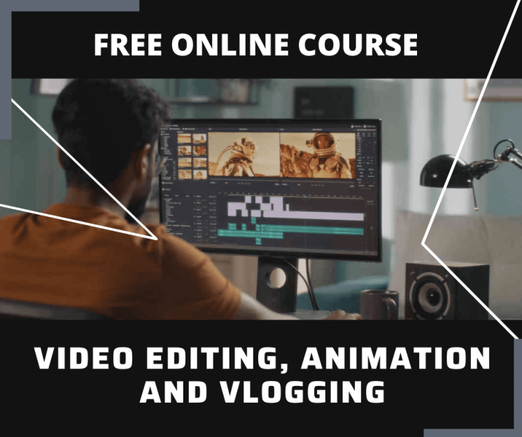 Video Editing, Animation and Vlogging